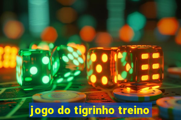 jogo do tigrinho treino